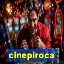 cinepiroca