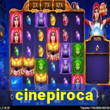 cinepiroca