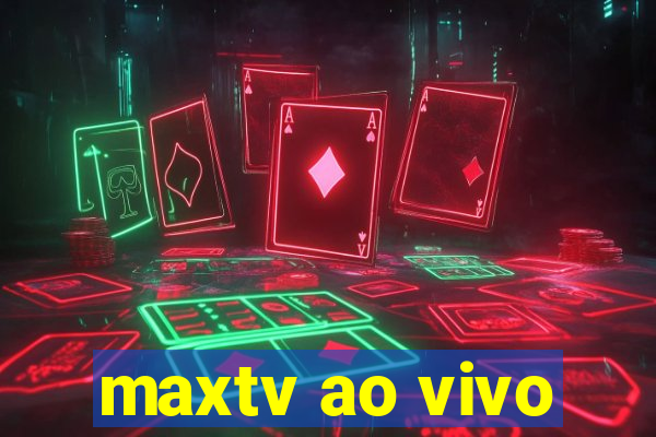 maxtv ao vivo