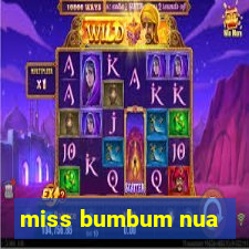 miss bumbum nua