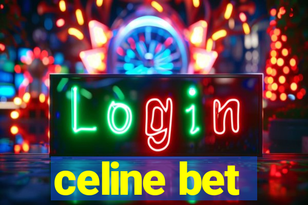 celine bet