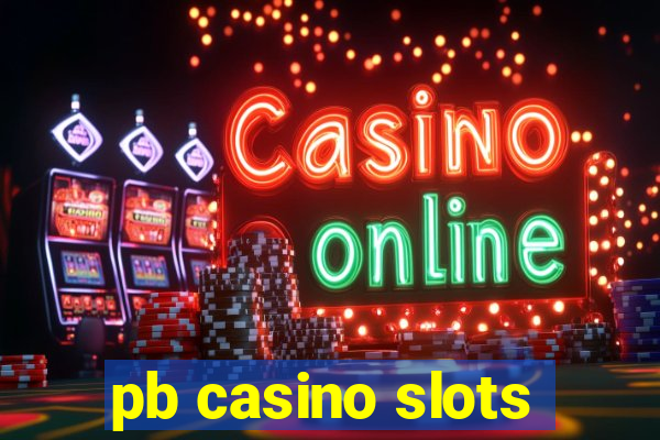 pb casino slots