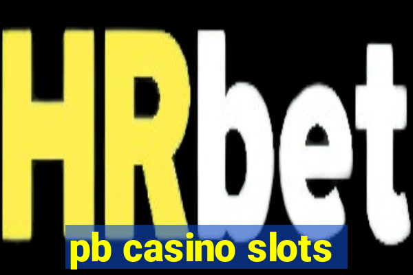 pb casino slots