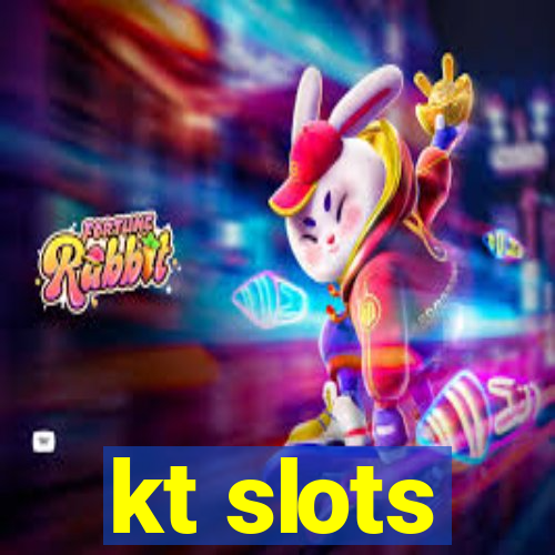 kt slots