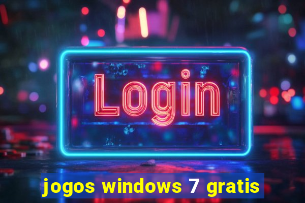 jogos windows 7 gratis