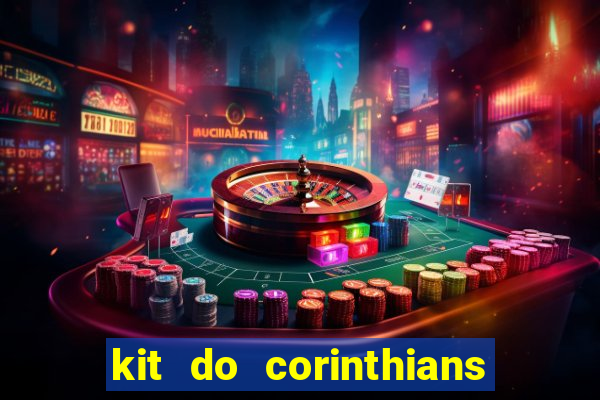 kit do corinthians dls 22