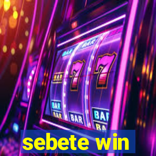 sebete win