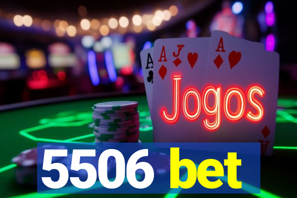 5506 bet