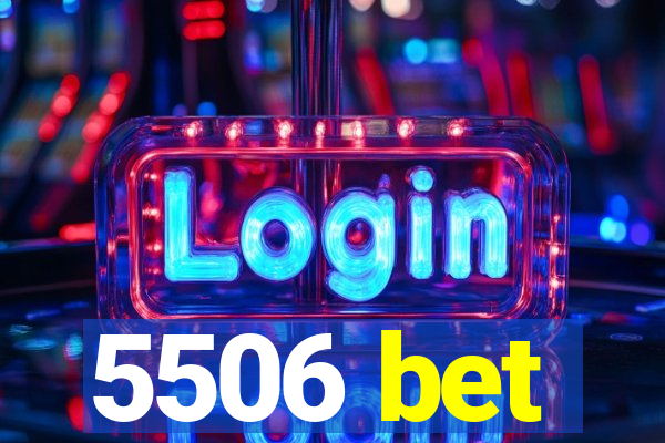 5506 bet