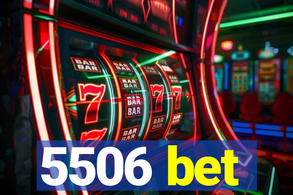 5506 bet