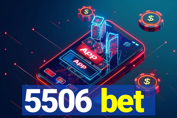 5506 bet