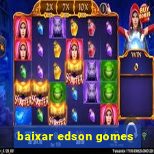 baixar edson gomes