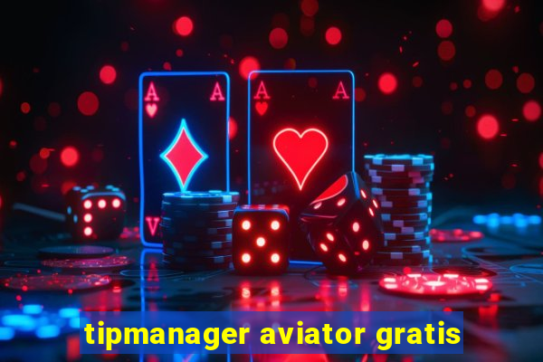 tipmanager aviator gratis