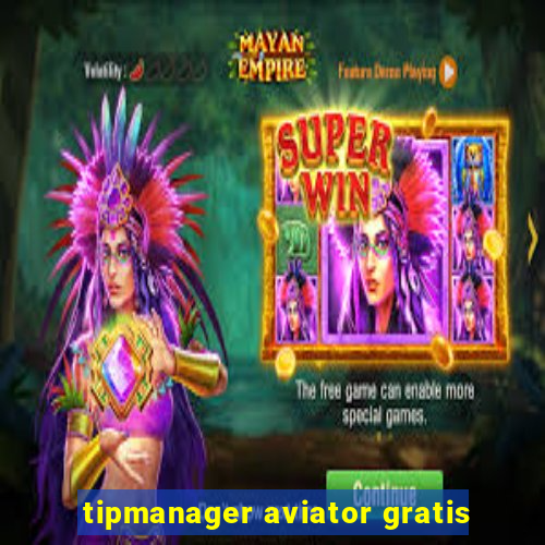 tipmanager aviator gratis