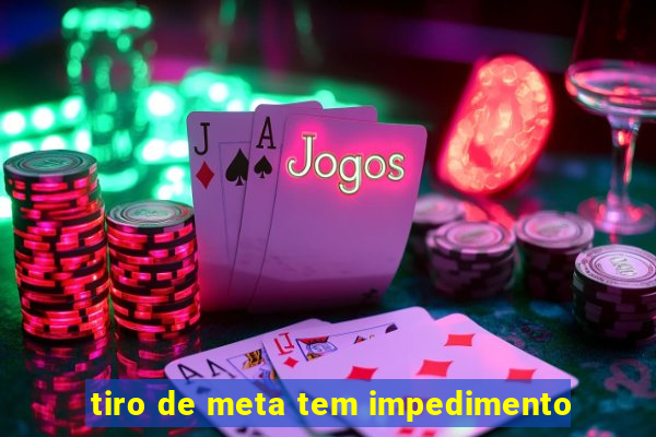 tiro de meta tem impedimento