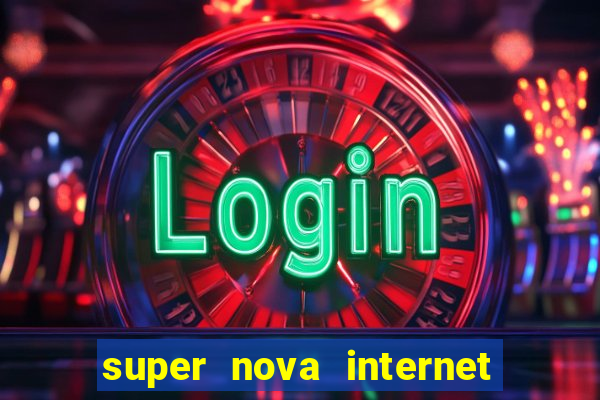 super nova internet 2 via boleto