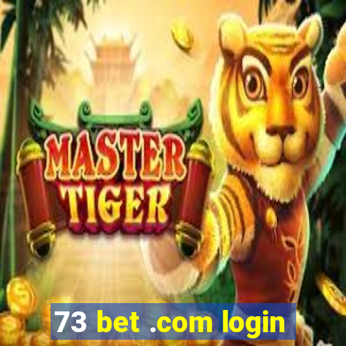 73 bet .com login