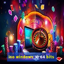 iso windows 10 64 bits