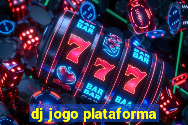 dj jogo plataforma