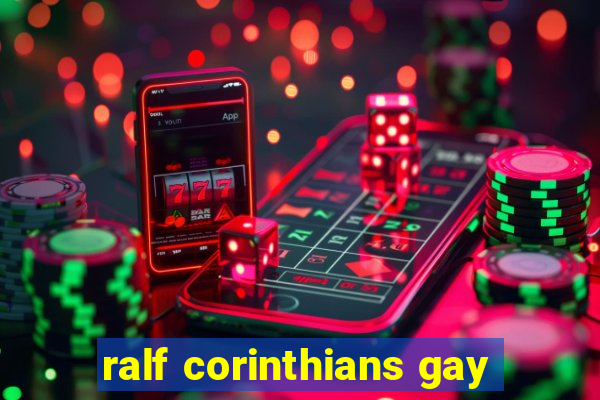 ralf corinthians gay