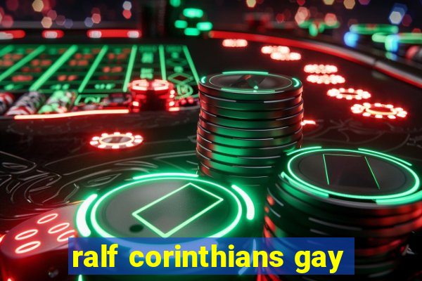 ralf corinthians gay