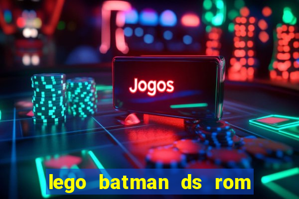 lego batman ds rom pt br