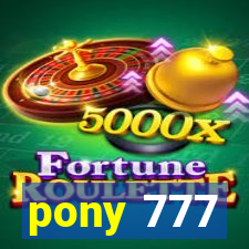 pony 777