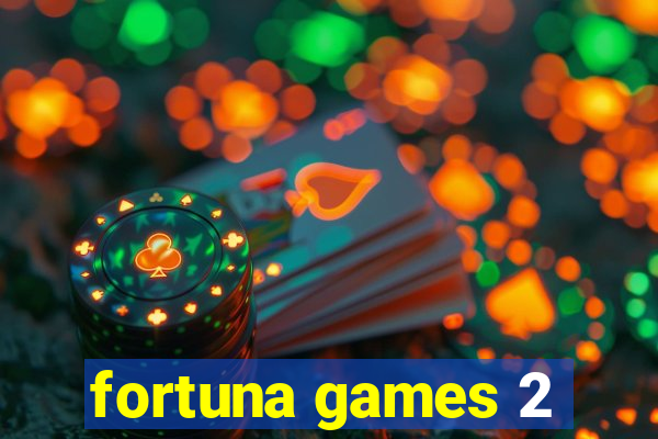 fortuna games 2