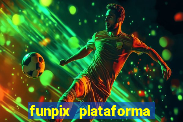 funpix plataforma de jogos