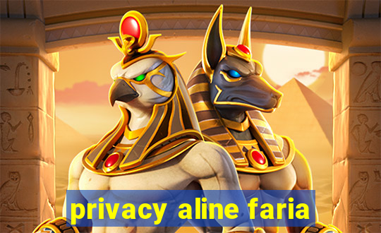 privacy aline faria