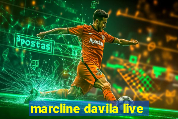 marcline davila live