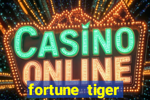 fortune tiger aposta 1 real