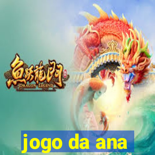 jogo da ana