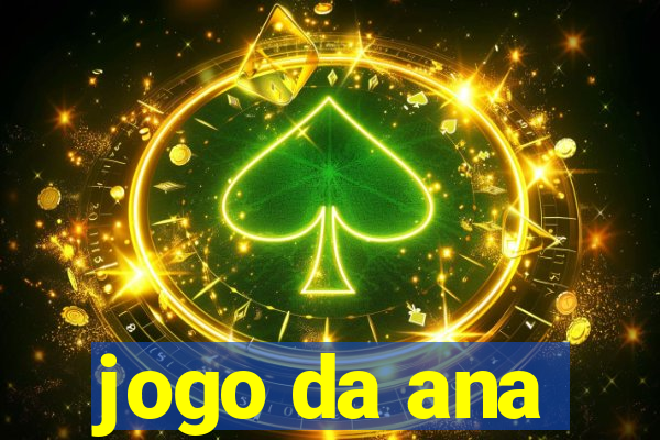 jogo da ana