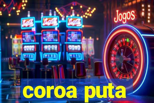 coroa puta