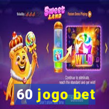 60 jogo bet