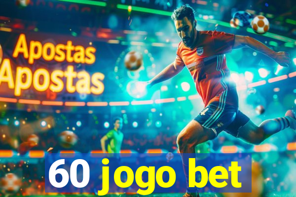 60 jogo bet