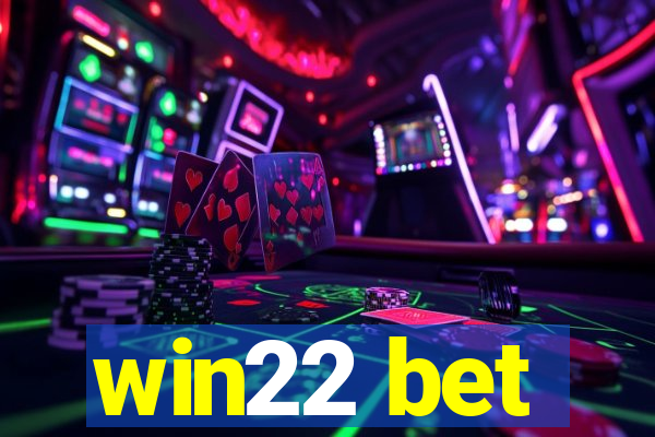 win22 bet