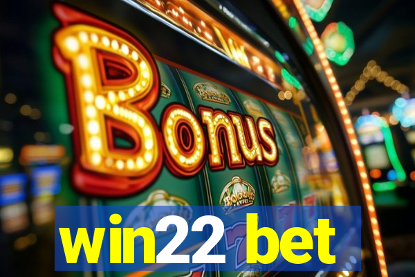 win22 bet