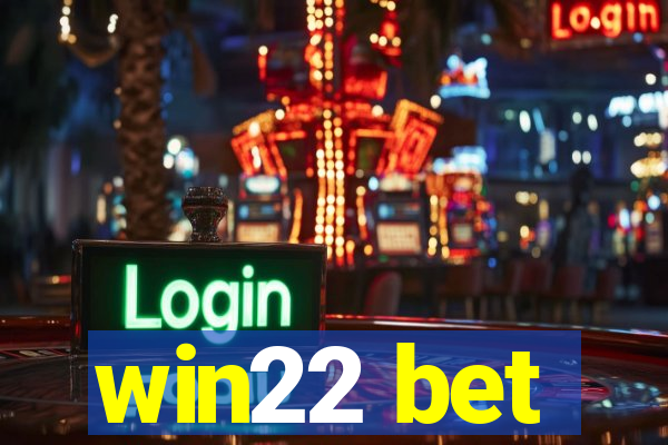 win22 bet