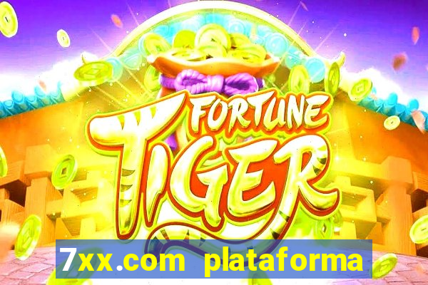 7xx.com plataforma de jogos