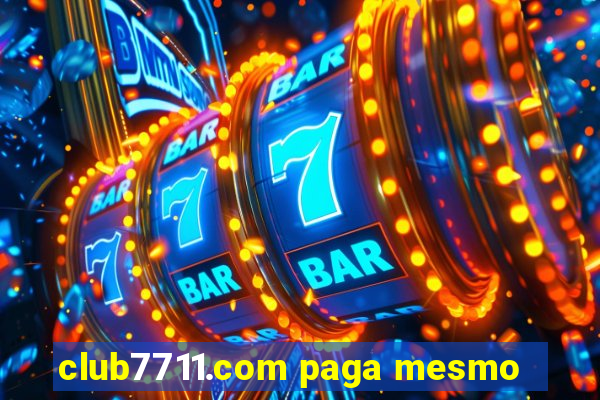 club7711.com paga mesmo