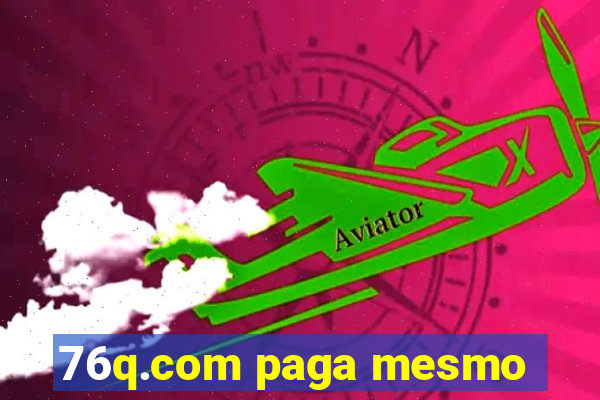 76q.com paga mesmo