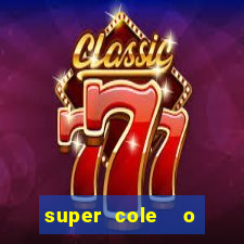 super cole  o 7784 jogos download