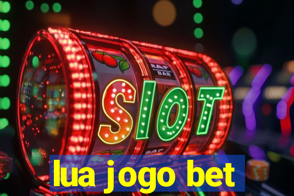 lua jogo bet