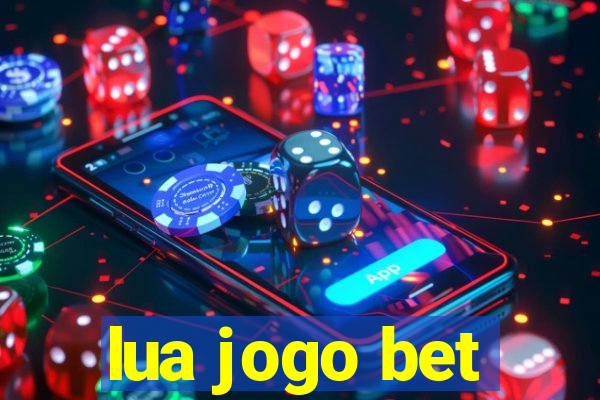 lua jogo bet