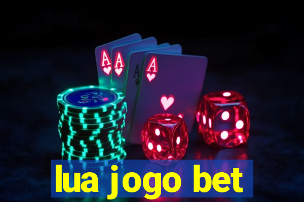 lua jogo bet