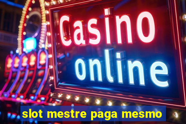 slot mestre paga mesmo