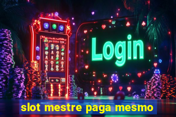 slot mestre paga mesmo