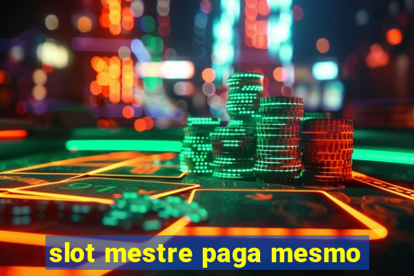 slot mestre paga mesmo